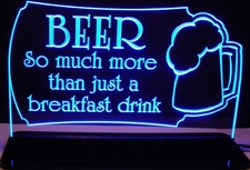 Office Bar Beer Mug Pitcher Sign So Much More than just a Breakfast Drink Acrylic Lighted Edge Lit LED Sign / Light Up Plaque Full Size Made in USA
