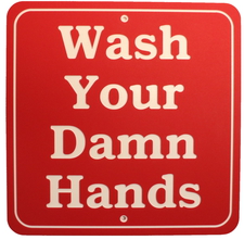 Wash Your Damn Hands sign 11" x 11" 3 ply polymer sign Indoor/Outdoor Made in the USA